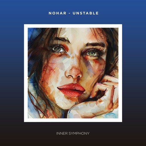 Nohar - Unstable [IS102]  | Inner Symphony
