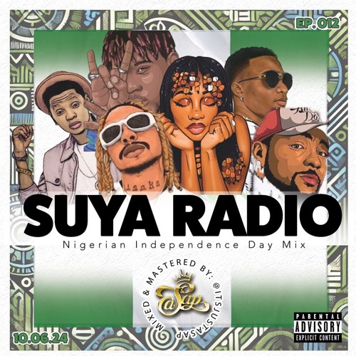 The Suya Mix Ep. 12 (Nigerian Independence Day Special)