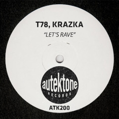 ATK200 - T78, Krazka "Let's Rave" (Preview)(Autektone Records)(Out 07/11/25)