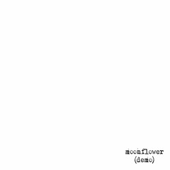 moonflower (demo)