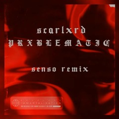 scarlxrd - PRXBLEMATIC (Sensō remix)