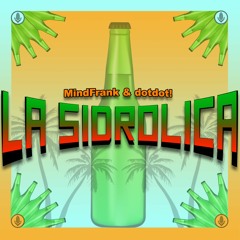 MindFrank & dotdot! - La Sidrolica [008]