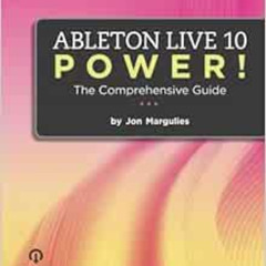 [READ] PDF 💗 Ableton Live 10 Power!: The Comprehensive Guide by Jon Margulies [EBOOK