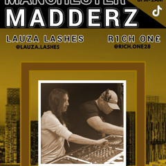 MANCHESTER MADDERZ 29.08.25 - Lauza Lashes & Rich One