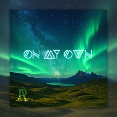 On my own