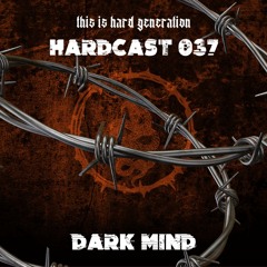 HARDCAST037 - DARK MIND X T.I.H.G. SHOW CASE X UNDER HELL MADRID