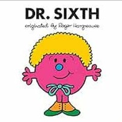 [VIEW] EBOOK EPUB KINDLE PDF Dr. Sixth (Doctor Who / Roger Hargreaves) by Adam Hargreaves 📚