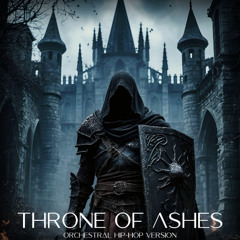 Throne of Ashes. Orchestral hip-hop version