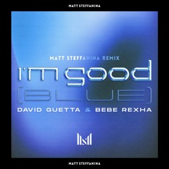 I'm Good - David Guetta ft Bebe Rehxa (Matt Steffanina Remix)