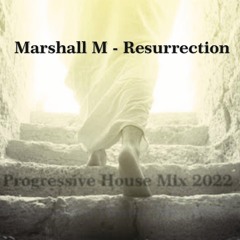 DJ Marshall  - Resurrection (Progressive House Mix 2022)