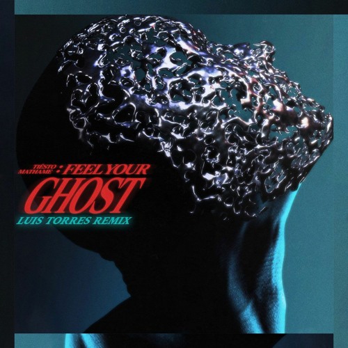 Tiesto & Mathame - Feel Your Ghost (Luis Torres Remix)