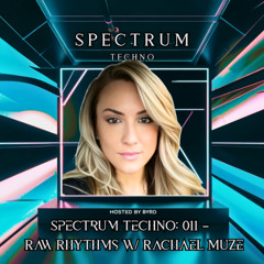 Spectrum Techno: 011 – Raw Rhythms w/ Rachael Muze