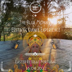 The Blue Monkey Ecstatic Dance Experience @Easter Retreat in Portugal - 16.04.2022 - Hanuman Jayanti