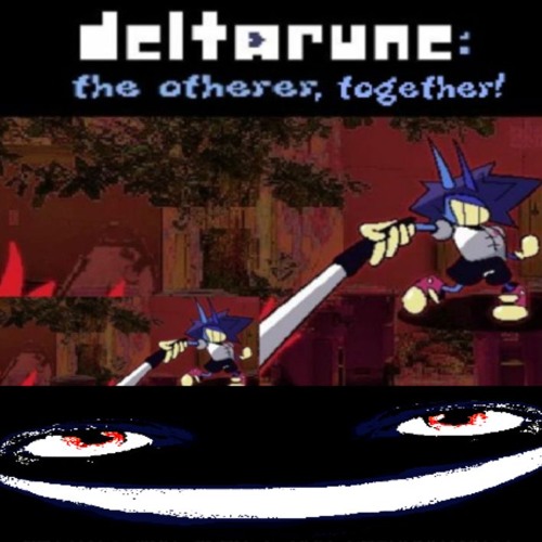 [Deltarune: The Otherer, Together!] Ahoy Cris..? I Don't Know You.