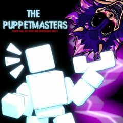 The Puppetmasters (Fourth Wall bur Scott and Xenophanes sing it)