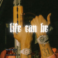 LIFE CAN BE