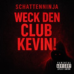 Weck den Club Kevin