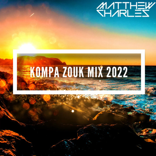 Kompa Zouk Mix 2022