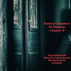 Sixteen Chambers Of Dubstep - Chapter 9 (Mixed By Tobsen Sounds - Mastered By Lysergene)