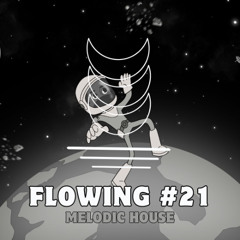 Flowing #21 - Melodic Universe