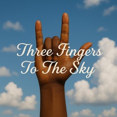 3 Fingers 2 The Sky