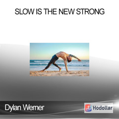 hodollar.boutique Dylan Werner - Slow is the New Strong