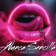 Verom Real - Nunca Sencilla