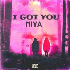 MIYA - I Got You