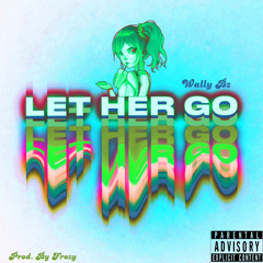 Wally Bz - Let Her Go