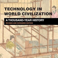 get⚡[PDF]❤ Technology in World Civilization, revised and expanded edition: A