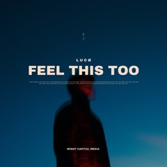Feel This Too