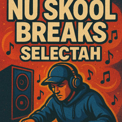 01 [Side A] Nu Skool Breaks Selectah Mix 2025-08-22