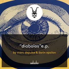 Darin Epsilon & Marc DePulse - "Diabolos" [Selador]
