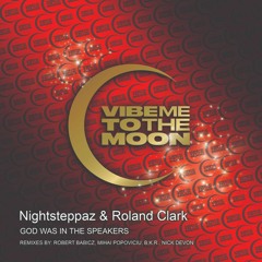 Nightsteppaz,Roland Clark - God Was In The Speakers Robert Babicz Remix-VMTM [PREMIERE]
