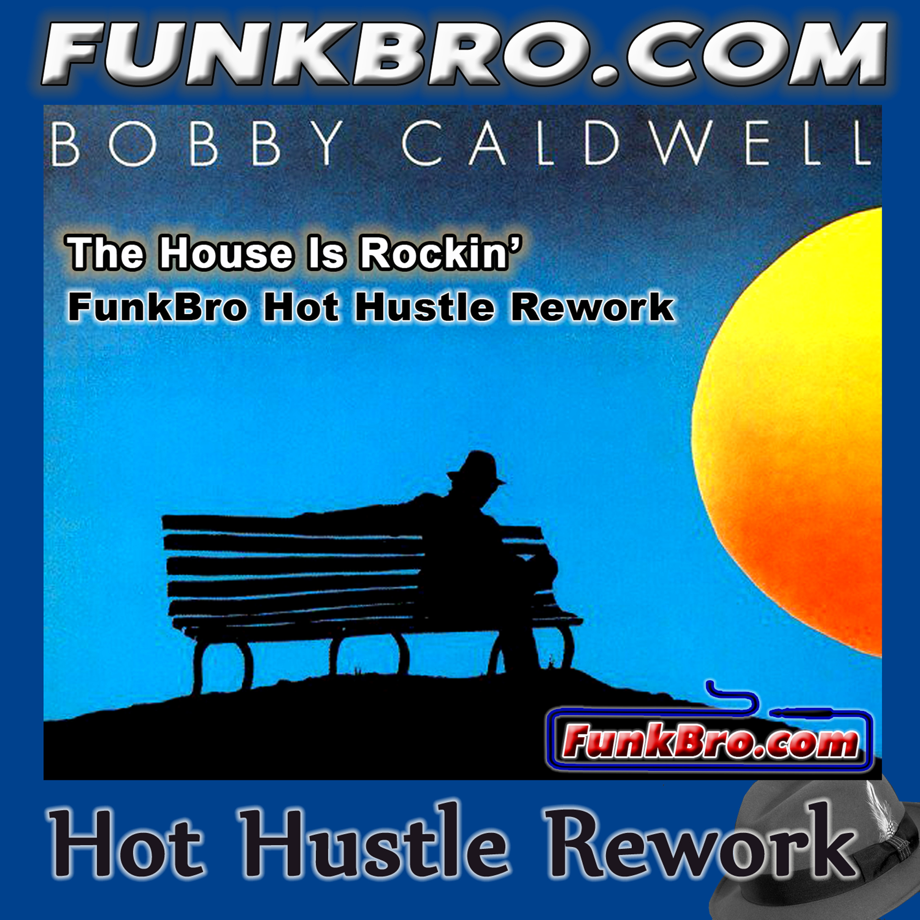 FunkBro: Bobby Caldwell - The House Is Rockin' (FunkBro Hot Hustle Rework) episode artwork