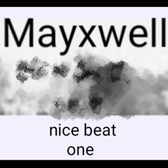Mayxwell - nice beat one
