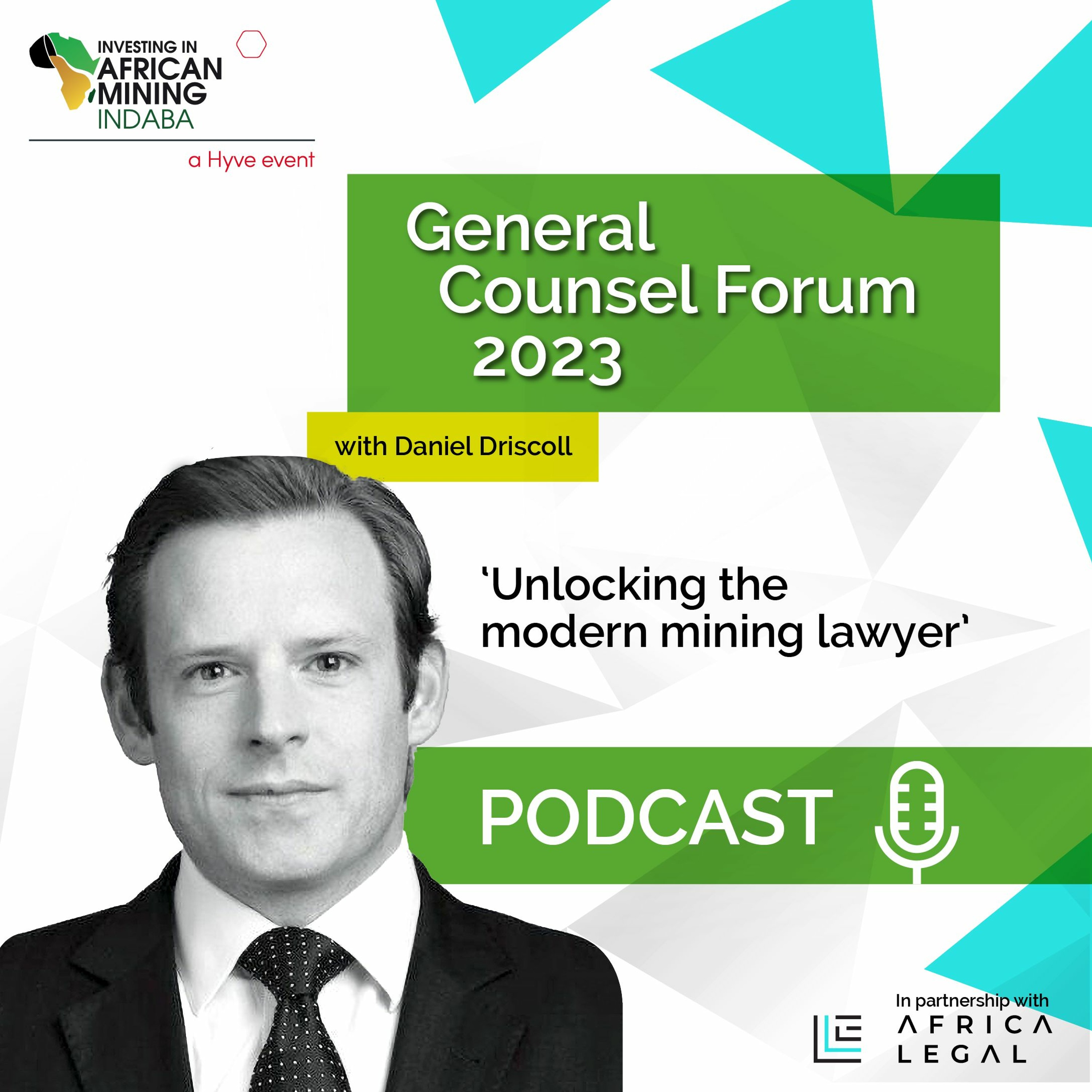 'Unlocking the modern mining lawyer - General Counsel Forum 2023' with Daniel Driscoll