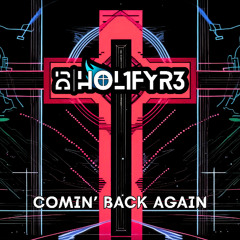 DJ HOL1FYR3 - Comin' Back Again