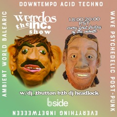 dj Headlock b2b dj_2button - The Weirdos inc. Show [Bside Radio]