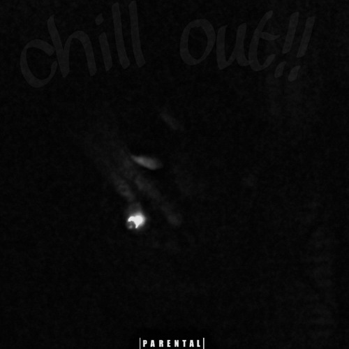 chill out