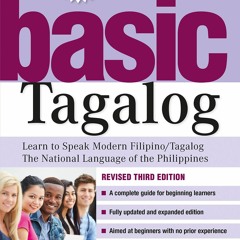 [PDF READ ONLINE] Basic Tagalog: (MP3 Downloadable Audio Included) (Tuttle Language Library)