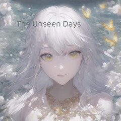 The Unseen Days