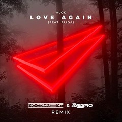 Alok Feat. Alida - Love Again (No Comment & Alegro Remix) Free Download!!
