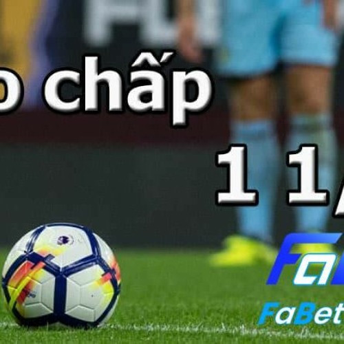 Mẹo đặt kèo chấp 1 1/4 chính xác nhất
