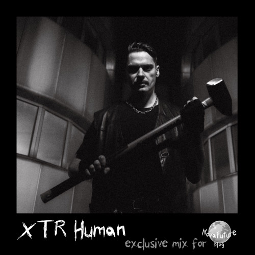 XTR Human - NovaFuture Blog Mix August 2024