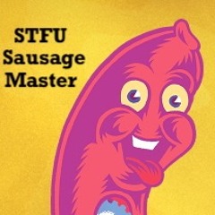 STFU Sausage Master