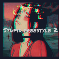 Stupid Freestyle 2