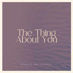 The Thing About You