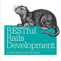 [VIEW] EPUB 📑 RESTful Rails Development: Building Open Applications and Services by