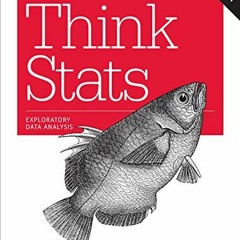 VIEW [PDF EBOOK EPUB KINDLE] Think Stats: Exploratory Data Analysis by  Allen B. Down